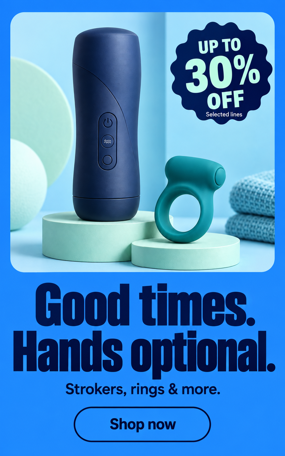 Good times. Hands optional. Up to 30% off selected lines. Shop now.